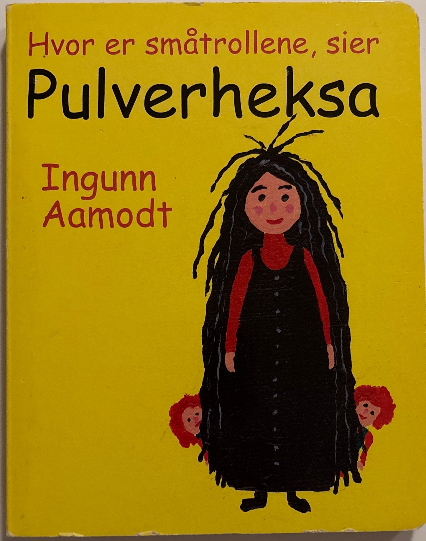 Aamodt, Ingunn: Hvor er småtrollene, sier Pulverheksa