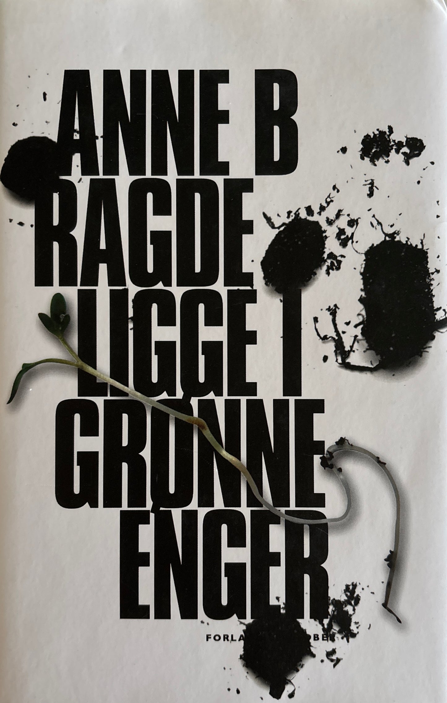 Ragde, Anne B: Ligge i grønne enger