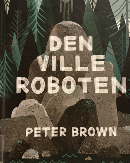 Brown, Peter: Den ville roboten