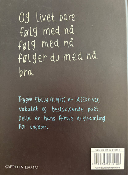 Skaug, Trygve: Følg med nå