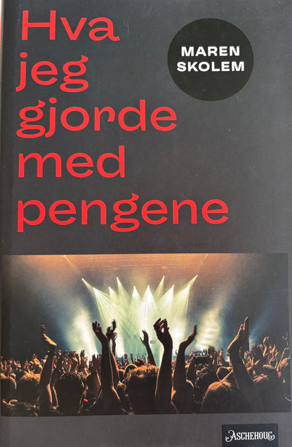 Skolem, Maren: Hva jeg gjorde med pengene
