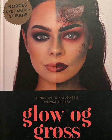 Griciute, Karoline Maria: Glow og gross - sminketips til halloween, hverdag og fest