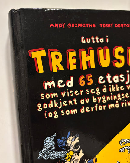 Griffiths, Andy: Gutta i trehuset med 65 etasjer - som viser seg å ikke være godkjent av bygningsetaten (og som derfor må rives)!