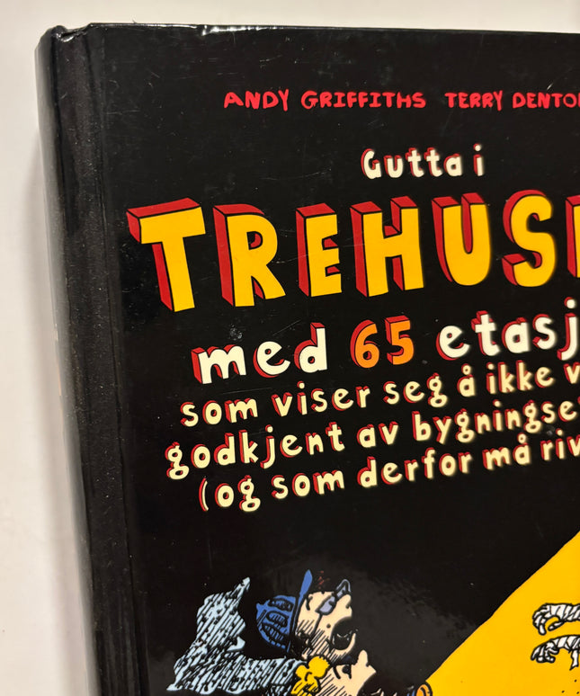 Griffiths, Andy: Gutta i trehuset med 65 etasjer - som viser seg å ikke være godkjent av bygningsetaten (og som derfor må rives)!