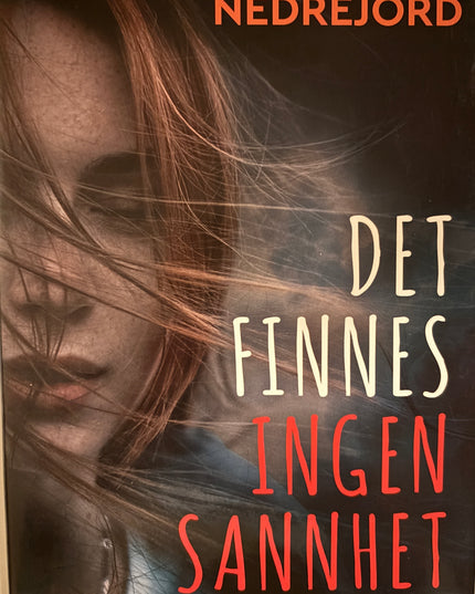 Nedrejord, Kathrine: Det finnes ingen sannhet
