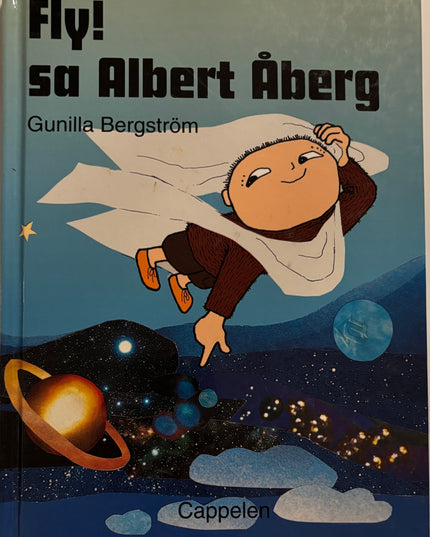 Bergstrøm, Gunilla: Fly! sa Albert Åberg