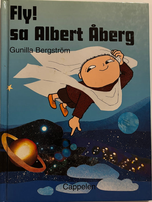 Bergstrøm, Gunilla: Fly! sa Albert Åberg