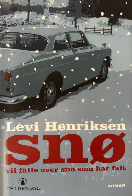 Henriksen, Levi: Snø vil falle over snø som har falt