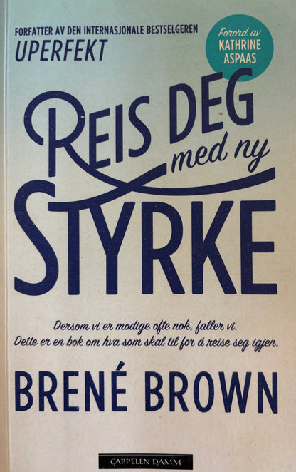 Brown, Brene: Reis deg med ny styrke