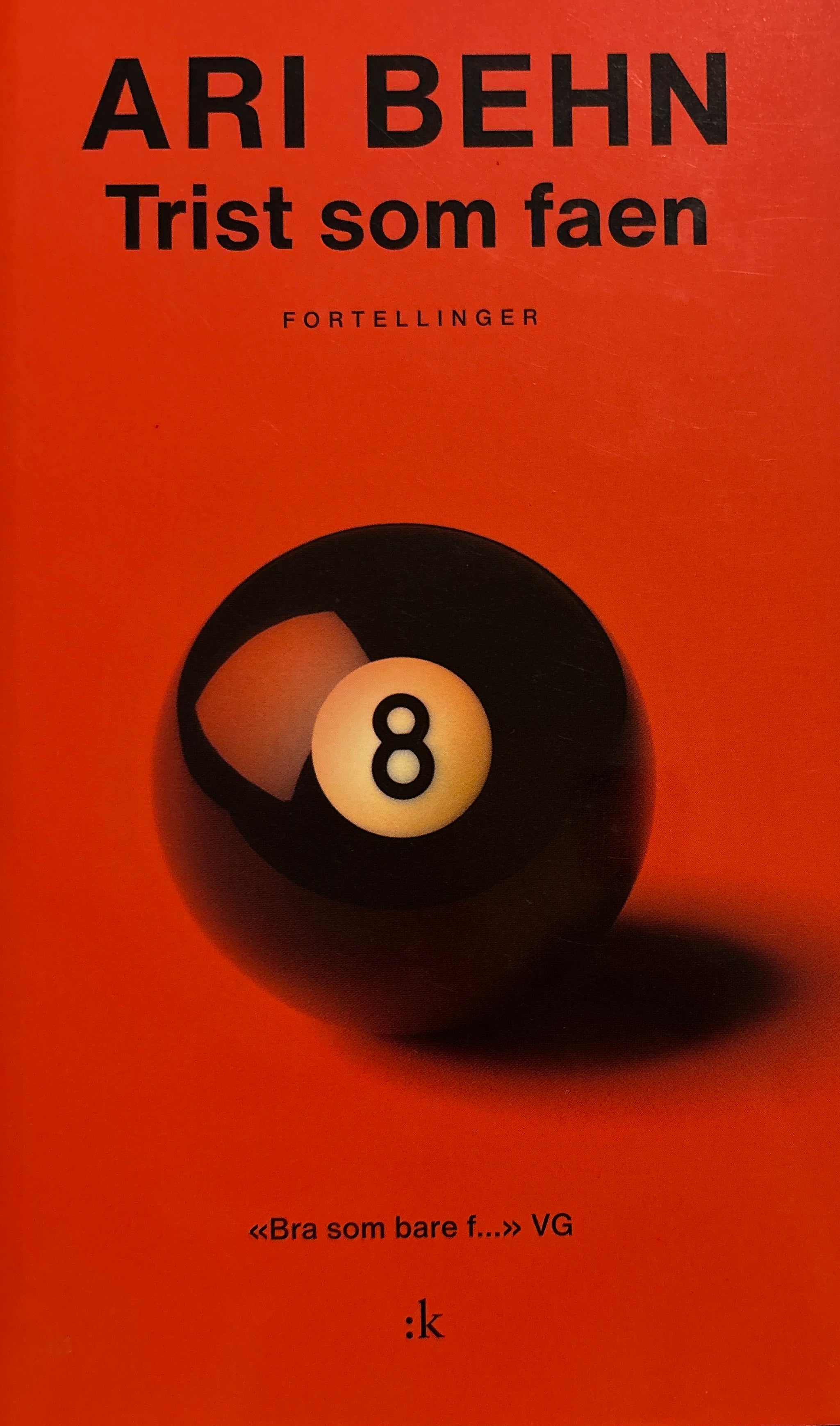 Behn, Ari: Trist som faen