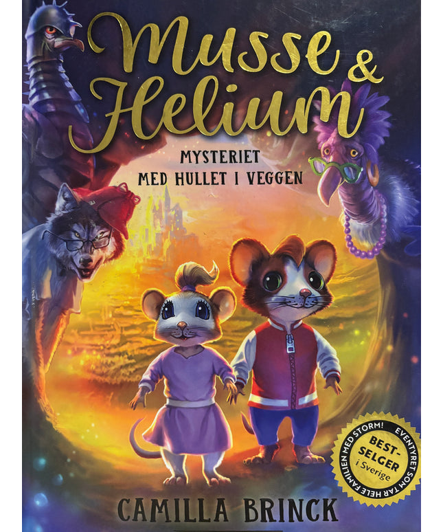 Brinck, Camilla: Musse & Helium - Mysteriet med hullet i veggen