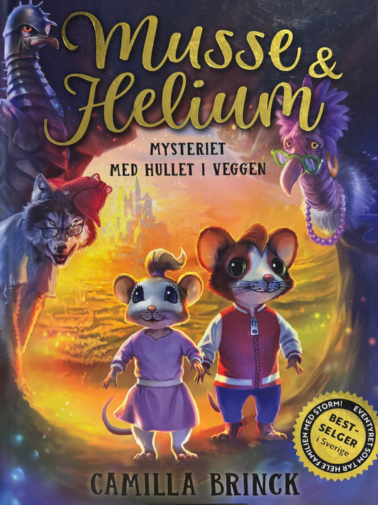 Brinck, Camilla: Musse & Helium - Mysteriet med hullet i veggen