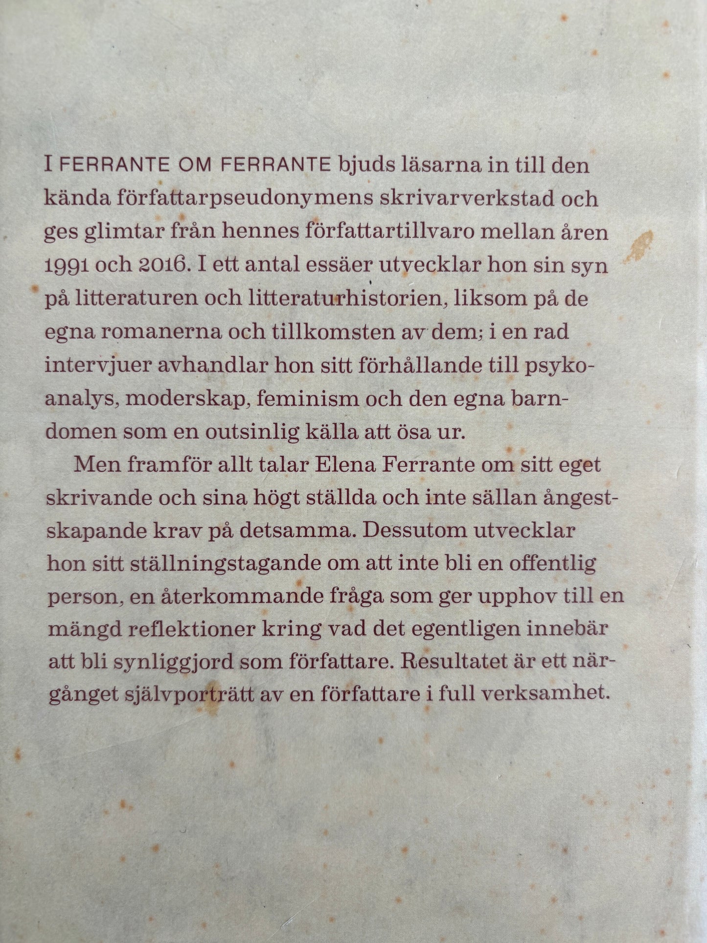 Ferrante, Elena: Ferrante om Ferrante