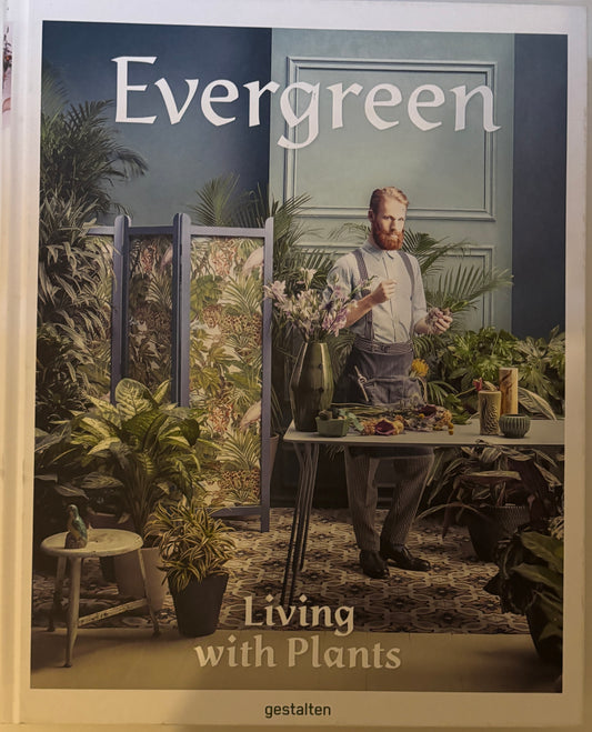 Evergreen: Living with plants