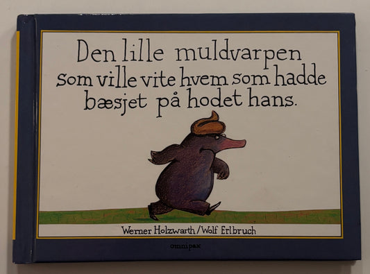 Holzwarth, Werner: Den lille muldvarpen som ville vite hvem som hadde bæsjet på hodet hans