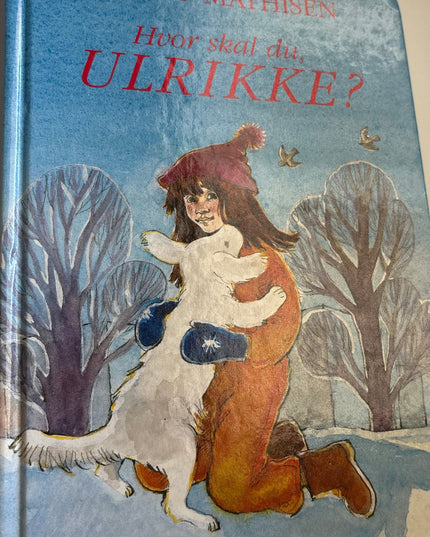 Mathisen, Mathis: Hvor skal du, Ulrikke?