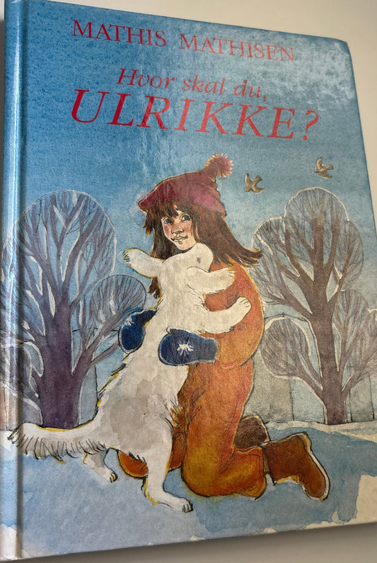 Mathisen, Mathis: Hvor skal du, Ulrikke?