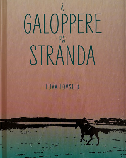 Tovslid, Tuva: Å galoppere på stranda