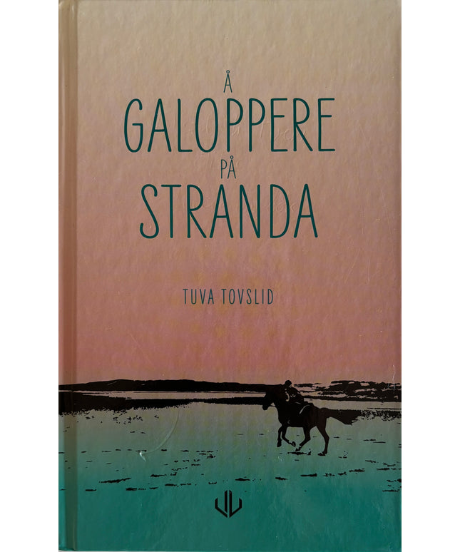 Tovslid, Tuva: Å galoppere på stranda