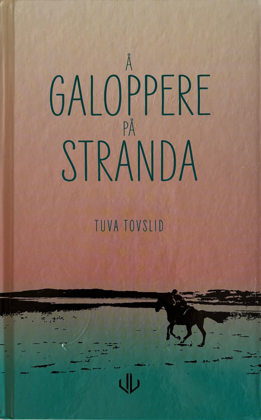 Tovslid, Tuva: Å galoppere på stranda
