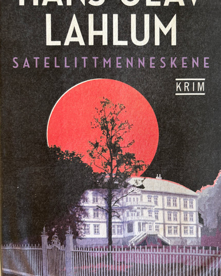 Satelittmenneskene - Hans Olav Lahlum (innbundet)