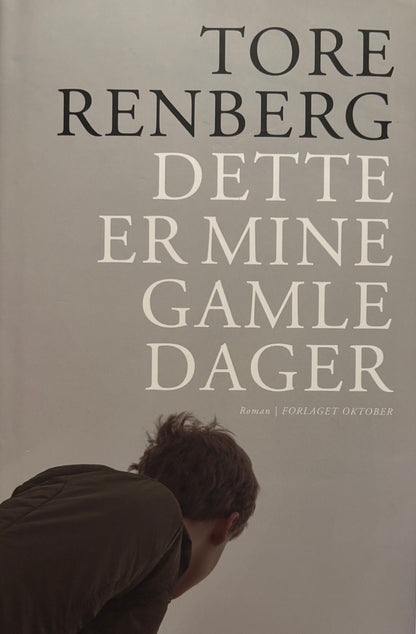 Renberg, Tore: Dette er mine gamle dager