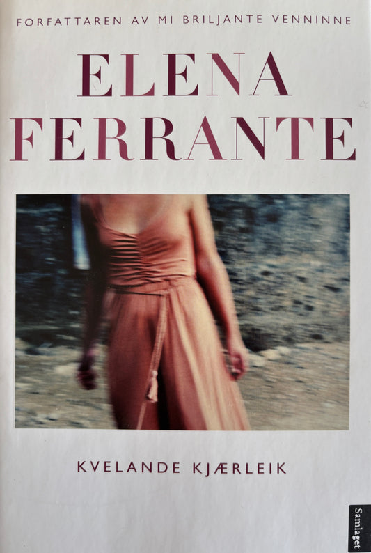 Ferrante, Elena: Kvelande kjærleik