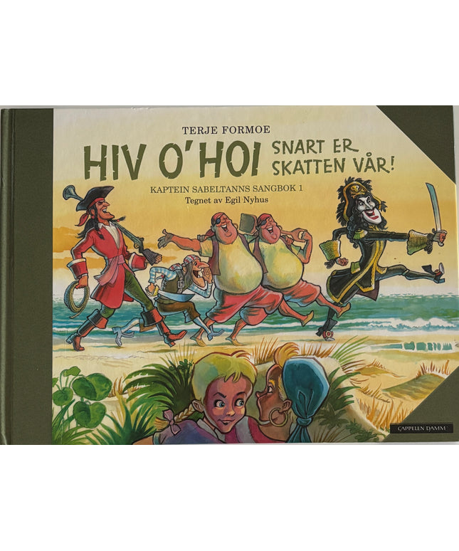 Formoe, Terje: Hiv o' hoi, snart er skatten vår!