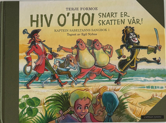 Formoe, Terje: Hiv o' hoi, snart er skatten vår!