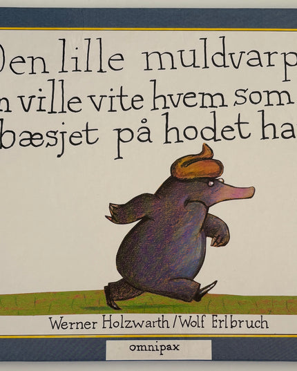 Holzwarth, Werner: Den lille muldvarpen som ville vite hvem som hadde bæsjet på hodet hans.