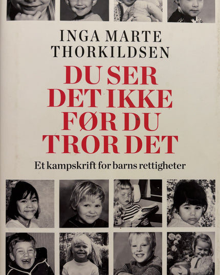 Thorkildsen, Inga Marte: Du tror det ikke før du ser det