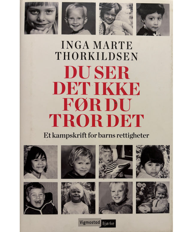 Thorkildsen, Inga Marte: Du tror det ikke før du ser det