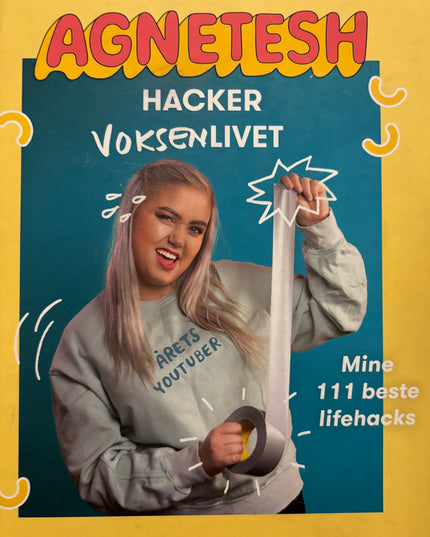 Husebye, Agnete: Agnetesh hacker voksenlivet - mine 111 beste lifehacks