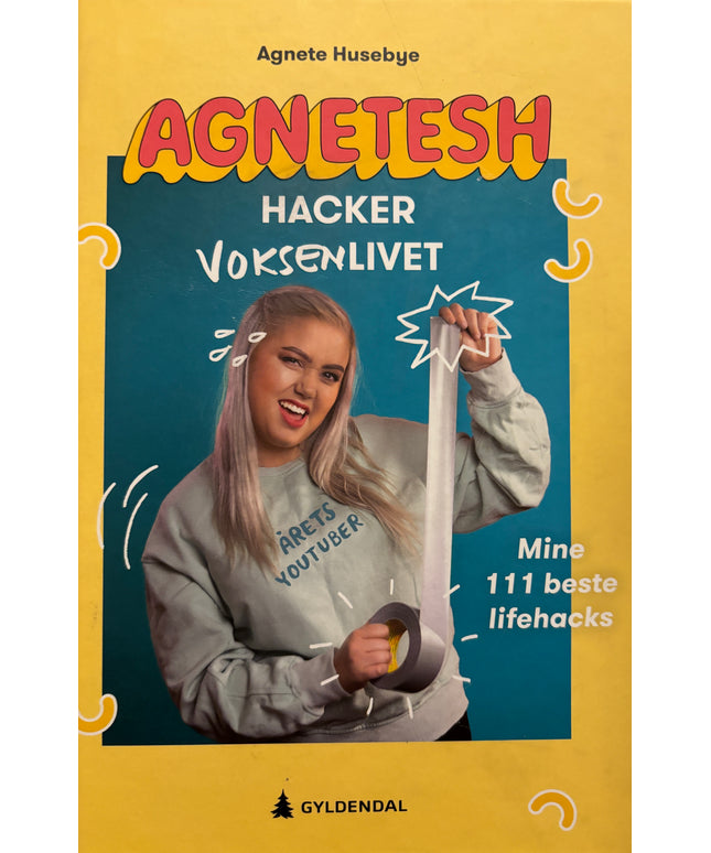 Husebye, Agnete: Agnetesh hacker voksenlivet - mine 111 beste lifehacks