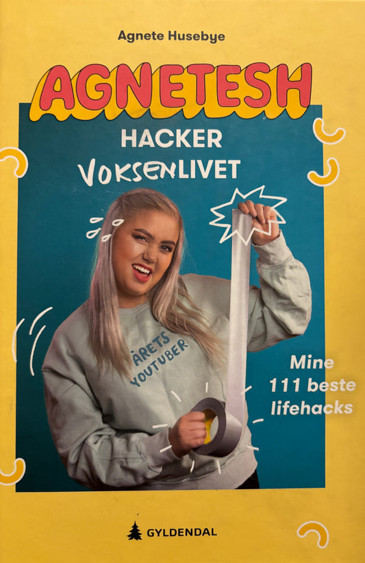 Husebye, Agnete: Agnetesh hacker voksenlivet - mine 111 beste lifehacks