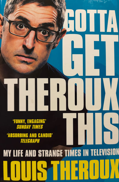 Theroux, Louis: Gotta get Theroux this