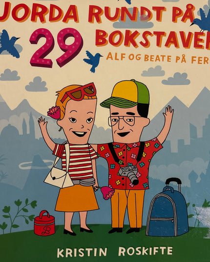 Roskifte, Kristin: Jorda rundt på 29 bokstaver: Alf og Beate på ferie