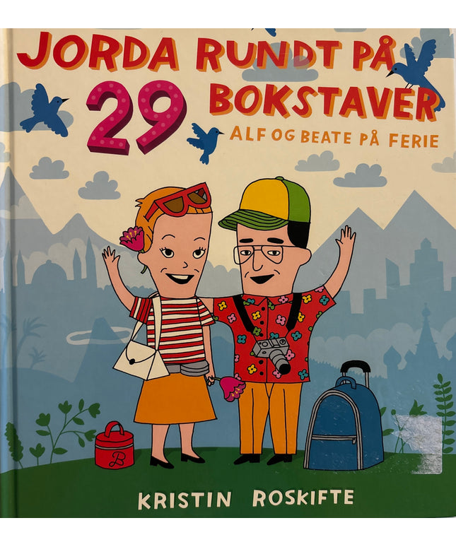 Roskifte, Kristin: Jorda rundt på 29 bokstaver: Alf og Beate på ferie