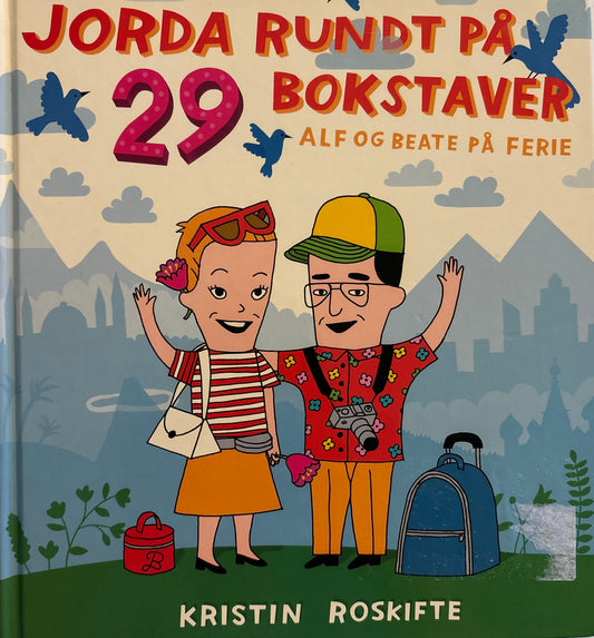 Roskifte, Kristin: Jorda rundt på 29 bokstaver: Alf og Beate på ferie