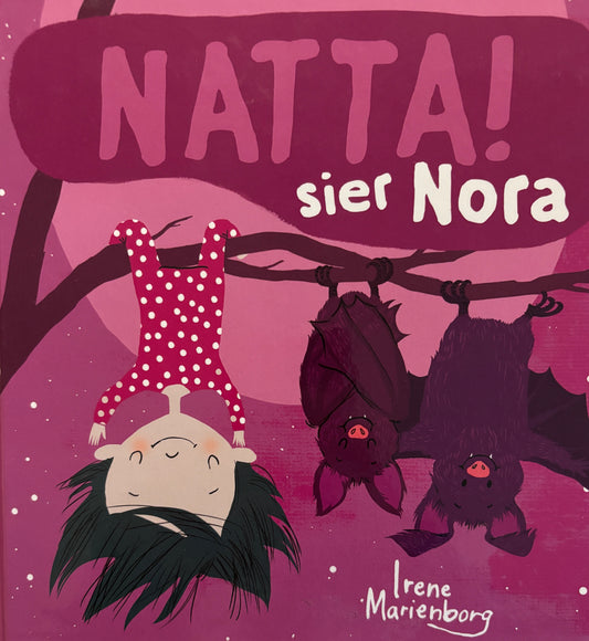 Marienborg, Irene: Natta! Sier Nora