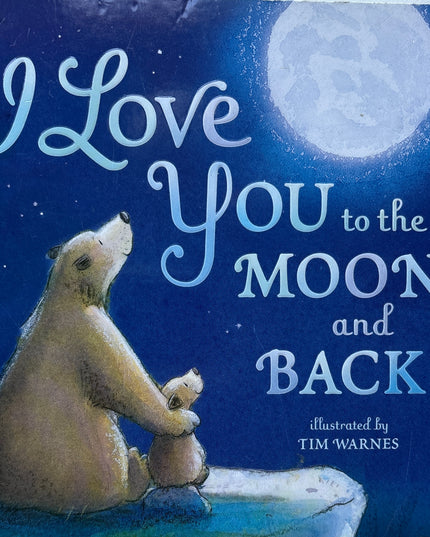 Warnes, Tim: I love you to the moon and back