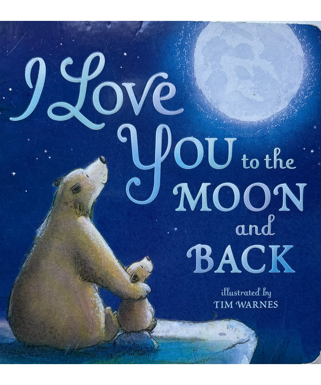 Warnes, Tim: I love you to the moon and back