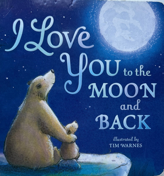 Warnes, Tim: I love you to the moon and back