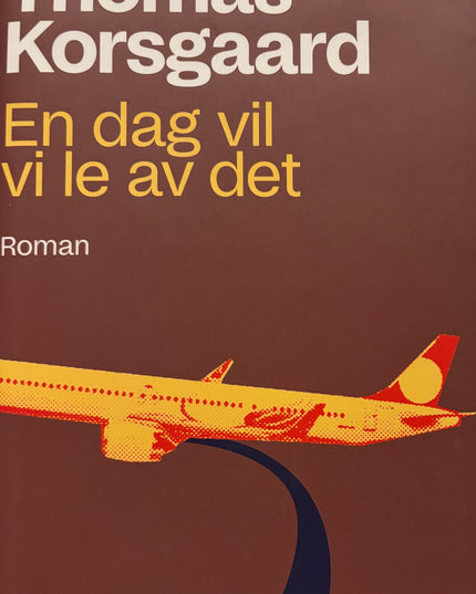 Korsgaard, Thomas: En dag vil vi le av det
