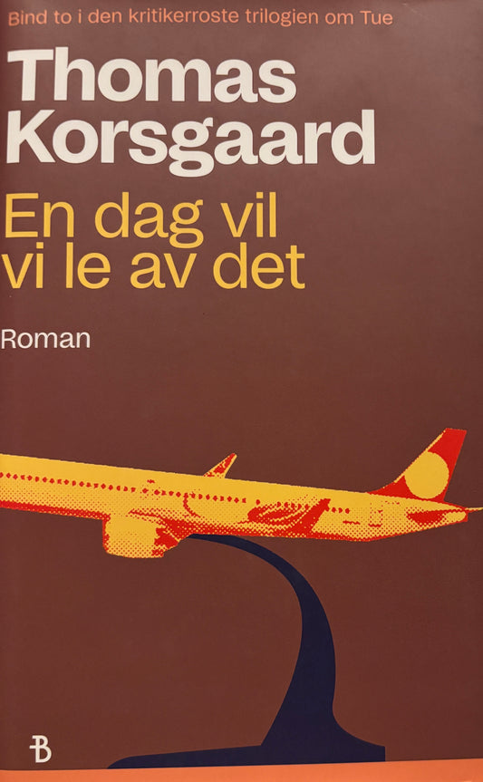 Korsgaard, Thomas: En dag vil vi le av det