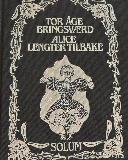 Bringsværd, Tor Åge: Alice lengter tilbake