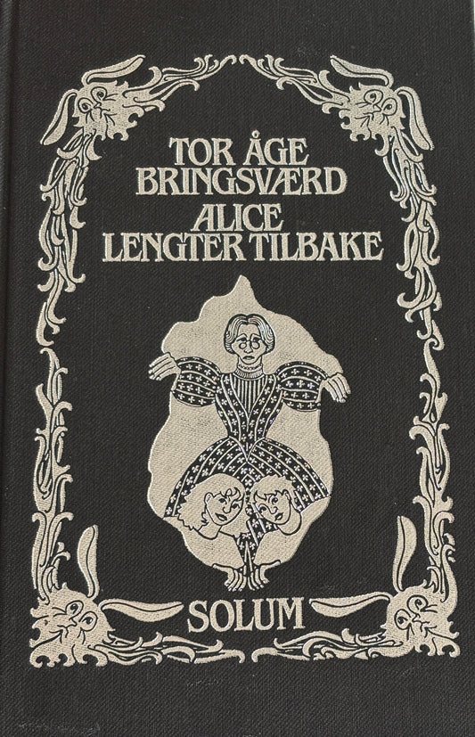 Bringsværd, Tor Åge: Alice lengter tilbake
