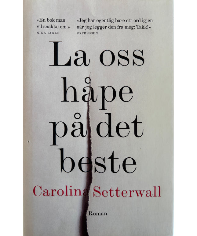 Setterwall, Carolina: La oss håpe på det beste