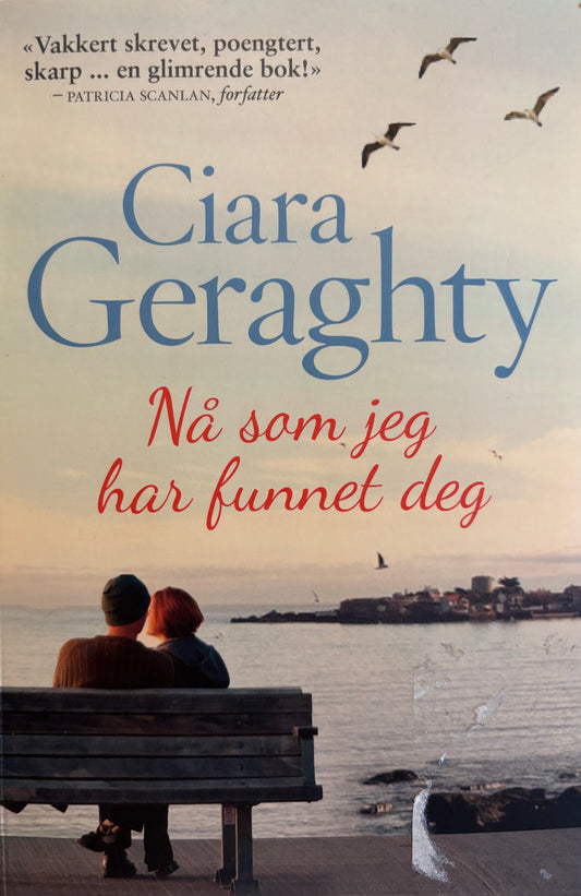 Geraghty, Ciara: Nå som jeg har funnet deg