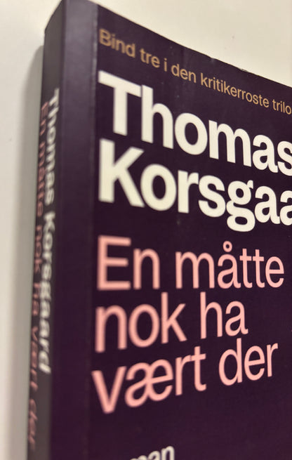 Korsgaard, Thomas: En måtte nok ha vært der